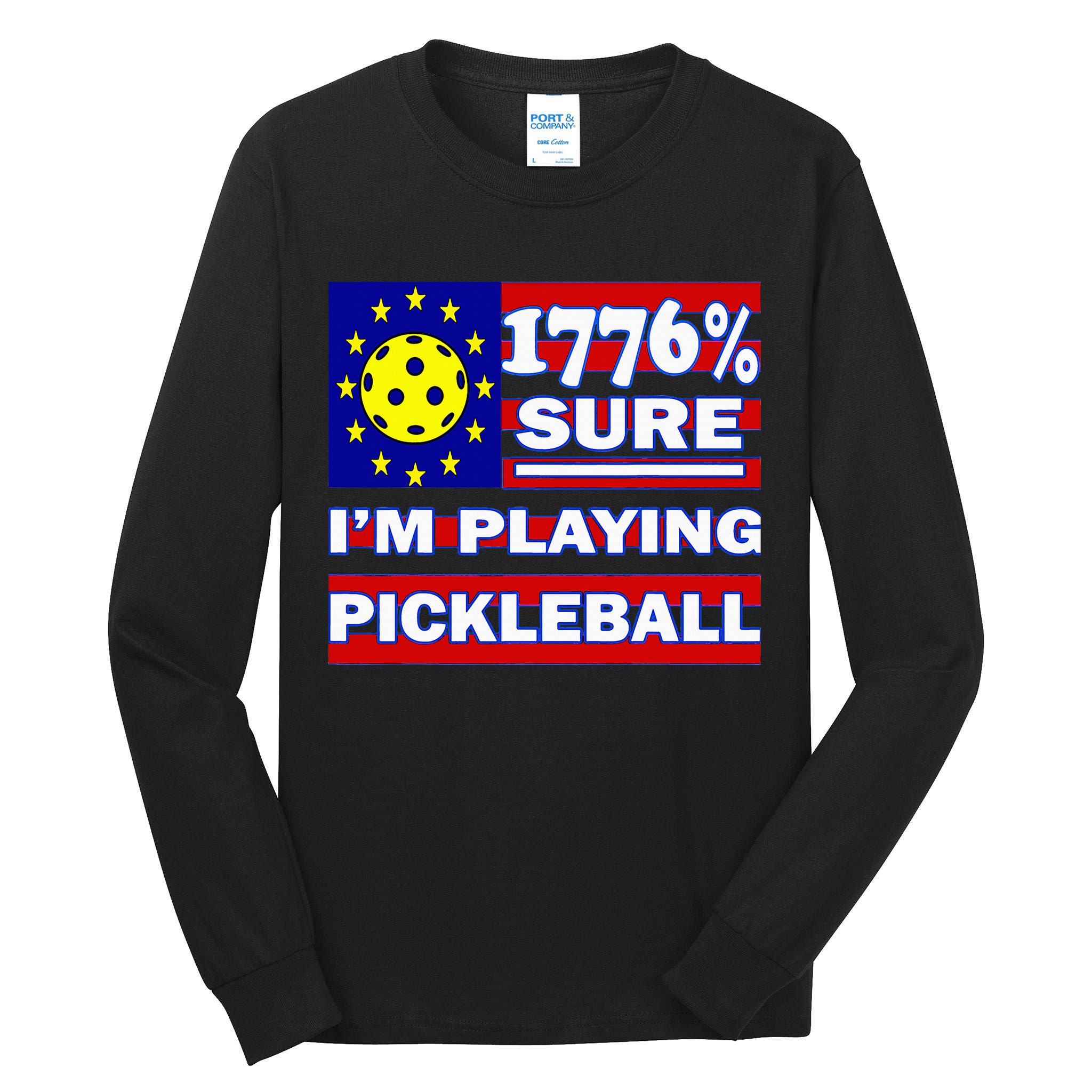 Funny 1776 Sure IM Playing Pickleball Tall Long Sleeve T-Shirt