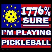 Funny 1776 Sure IM Playing Pickleball Poster
