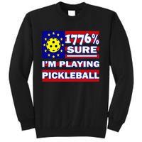 Funny 1776 Sure IM Playing Pickleball Tall Sweatshirt