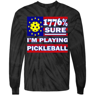 Funny 1776 Sure IM Playing Pickleball Tie-Dye Long Sleeve Shirt