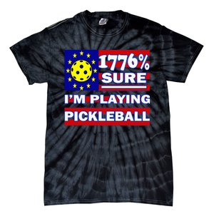 Funny 1776 Sure IM Playing Pickleball Tie-Dye T-Shirt