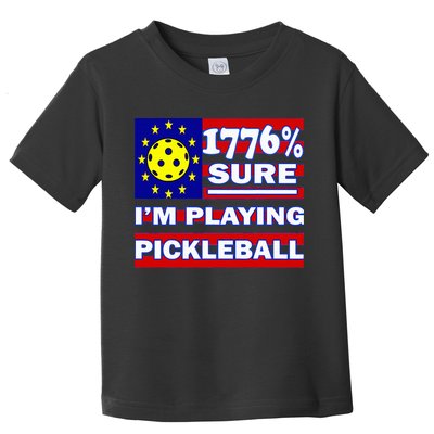 Funny 1776 Sure IM Playing Pickleball Toddler T-Shirt