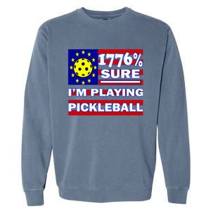 Funny 1776 Sure IM Playing Pickleball Garment-Dyed Sweatshirt