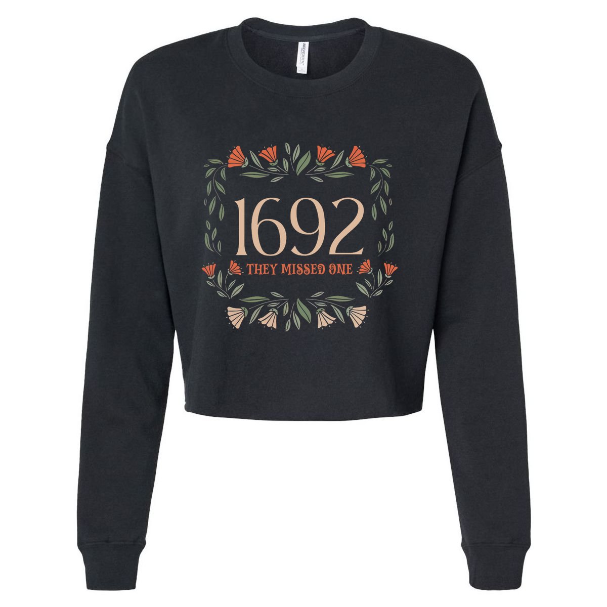 Flower 1692 They Missed One Flower Halloween Witch Cute Gift Cropped Pullover Crew