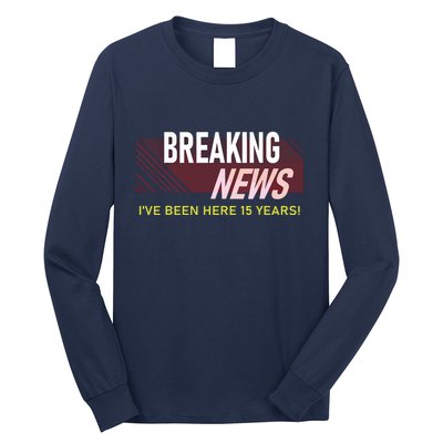 Funny 15 Year Work Anniversary 15th Employee Appreciation Long Sleeve Shirt