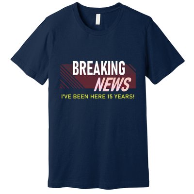 Funny 15 Year Work Anniversary 15th Employee Appreciation Premium T-Shirt