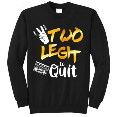 Funny 2nd Birthday Hip Hop Theme Two Legit To Quit 1 Sweatshirt