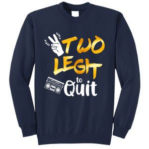 Funny 2nd Birthday Hip Hop Theme Two Legit To Quit 1 Tall Sweatshirt