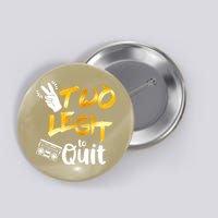 Funny 2nd Birthday Hip Hop Theme Two Legit To Quit 1 Button