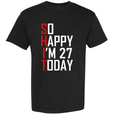 Funny 27th Birthday Gift Hilarious 27 Years Old Adult Joke Garment-Dyed Heavyweight T-Shirt