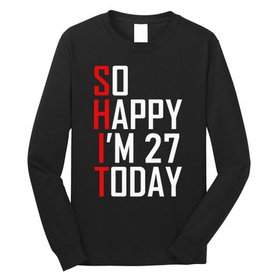 Funny 27th Birthday Gift Hilarious 27 Years Old Adult Joke Long Sleeve Shirt