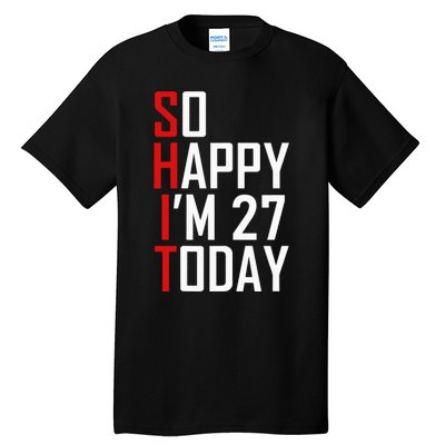 Funny 27th Birthday Gift Hilarious 27 Years Old Adult Joke Tall T-Shirt