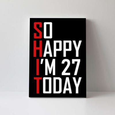 Funny 27th Birthday Gift Hilarious 27 Years Old Adult Joke Canvas