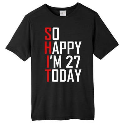 Funny 27th Birthday Gift Hilarious 27 Years Old Adult Joke Tall Fusion ChromaSoft Performance T-Shirt