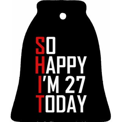 Funny 27th Birthday Gift Hilarious 27 Years Old Adult Joke Ceramic Bell Ornament