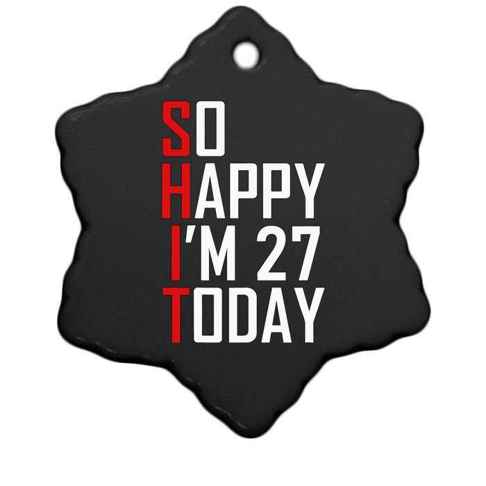 Funny 27th Birthday Gift Hilarious 27 Years Old Adult Joke Ceramic Star Ornament