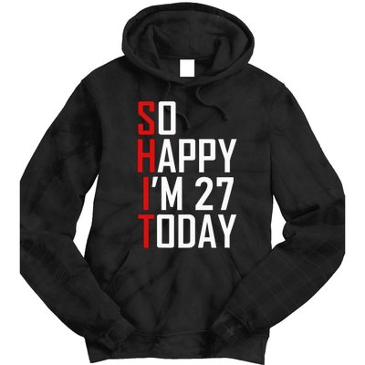 Funny 27th Birthday Gift Hilarious 27 Years Old Adult Joke Tie Dye Hoodie