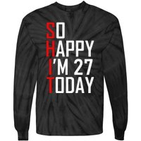 Funny 27th Birthday Gift Hilarious 27 Years Old Adult Joke Tie-Dye Long Sleeve Shirt