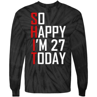 Funny 27th Birthday Gift Hilarious 27 Years Old Adult Joke Tie-Dye Long Sleeve Shirt