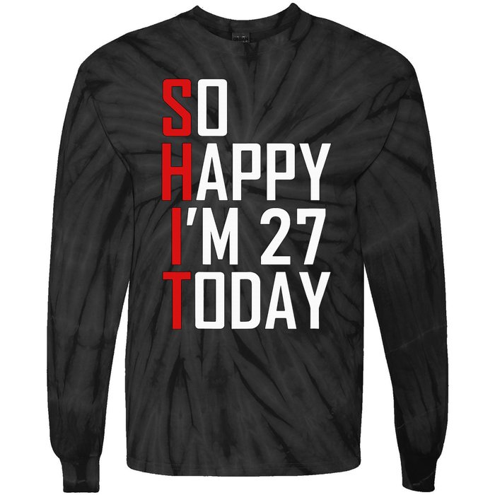 Funny 27th Birthday Gift Hilarious 27 Years Old Adult Joke Tie-Dye Long Sleeve Shirt