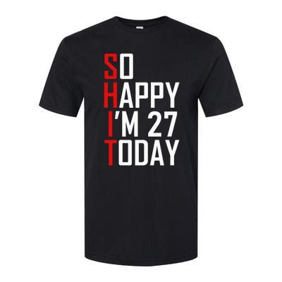 Funny 27th Birthday Gift Hilarious 27 Years Old Adult Joke Softstyle® CVC T-Shirt