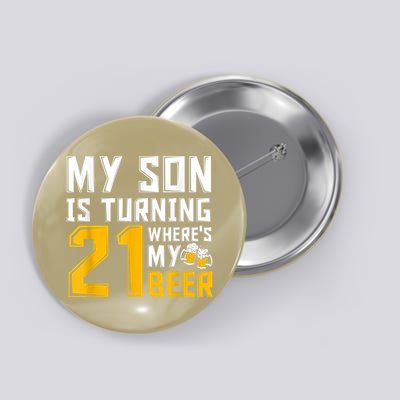 Funny 21st Birthday 21 Year Old Son Dad Mom Family Birthday Button
