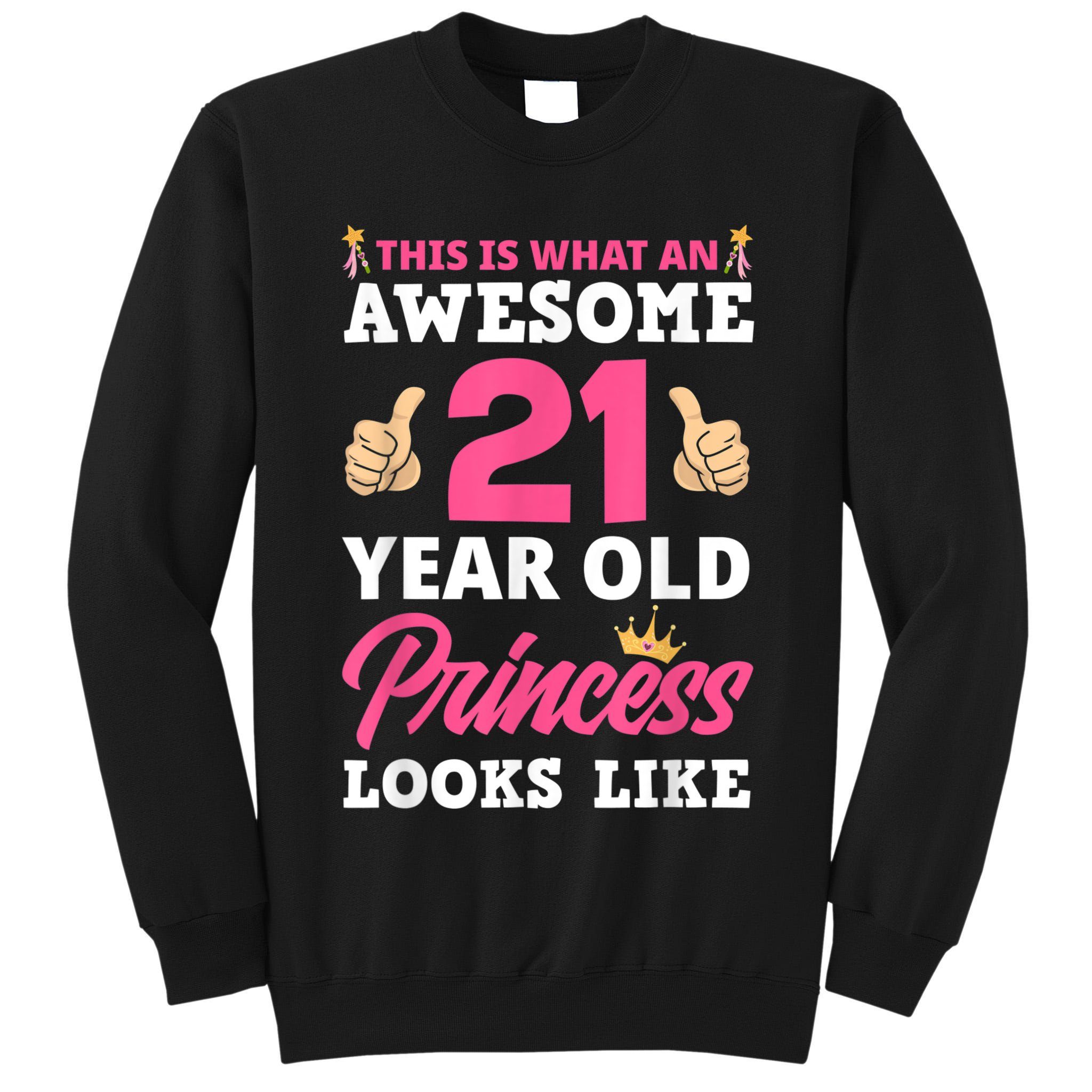Funny 21st Birthday Women Funny 21 Years Old Birthday Girls Tall Sweatshirt