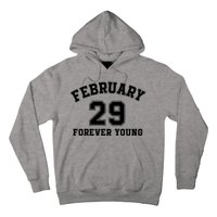 February 29 Forever Young I’M A Leap Year Baby Leap Day Leap Year 02 29 Hoodie