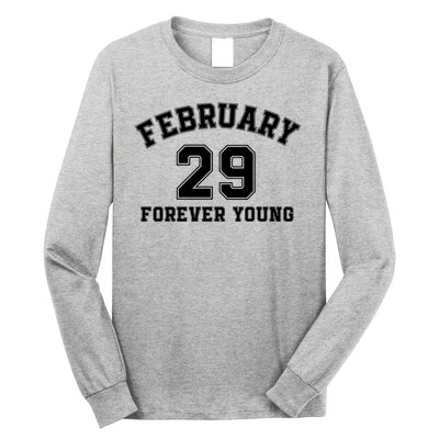 February 29 Forever Young I’M A Leap Year Baby Leap Day Leap Year 02 29 Long Sleeve Shirt