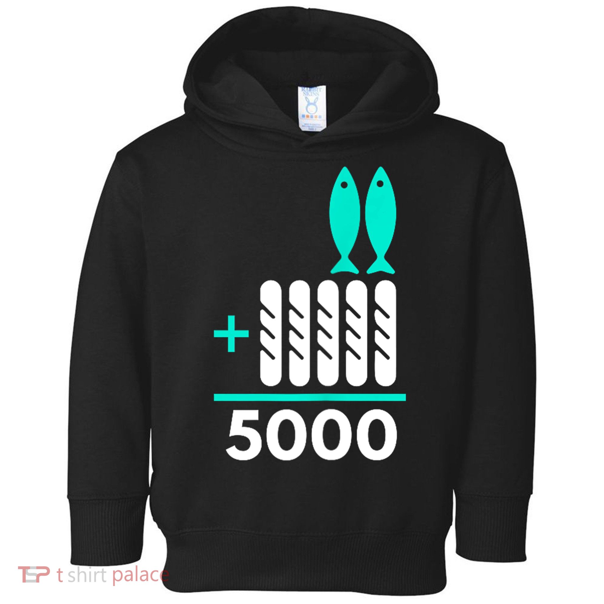 Funny 2 Fish +5 Loaves = 5000/5 Loaves And 2 Fish Gift Toddler Hoodie