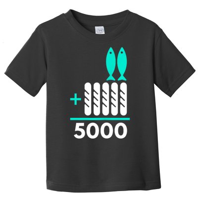 Funny 2 Fish +5 Loaves = 5000/5 Loaves And 2 Fish Gift Toddler T-Shirt