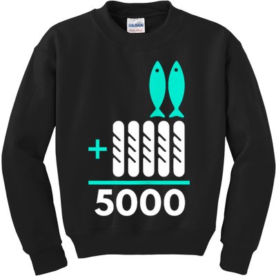 Funny 2 Fish +5 Loaves = 5000/5 Loaves And 2 Fish Gift Kids Sweatshirt