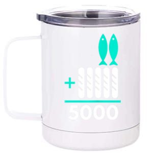 Funny 2 Fish +5 Loaves = 5000/5 Loaves And 2 Fish Gift 12 oz Stainless Steel Tumbler Cup