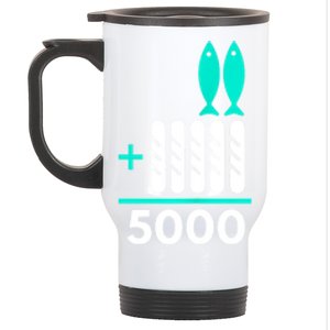 Funny 2 Fish +5 Loaves = 5000/5 Loaves And 2 Fish Gift Stainless Steel Travel Mug