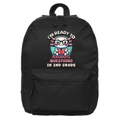Funny 2nd Grade IM Ready To Axolotl Questions In 2nd Grade 16 in Basic Backpack