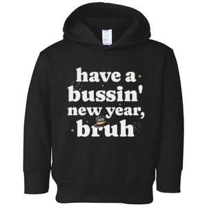 Funny 2025 New Years Eve Party Bussin Nye Bruh Toddler Hoodie