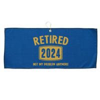 Funny 2024 Retirement Gifts Not My Problem Newly Retired Large Microfiber Waffle Golf Towel