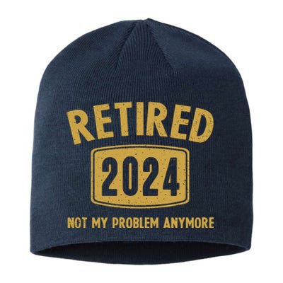 Funny 2024 Retirement Gifts Not My Problem Newly Retired Sustainable Beanie