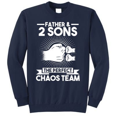 Father & 2 Sons The perfect chaos team Father Tall Sweatshirt