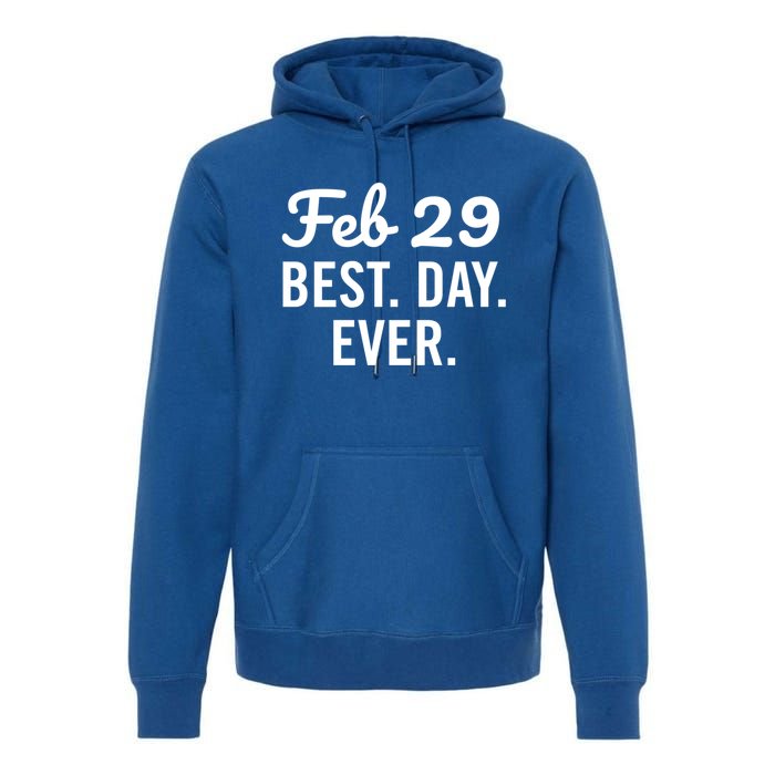 February 29 The Best Leap Day Leap Year Birthday Gift Premium Hoodie