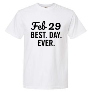 February 29 The Best Leap Day Leap Year Birthday Gift Garment-Dyed Heavyweight T-Shirt