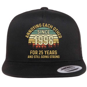 Funny 25th Wedding Anniversary Annoying Each Other Since 1998 Flat Bill Trucker Hat