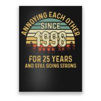 Funny 25th Wedding Anniversary Annoying Each Other Since 1998 Poster