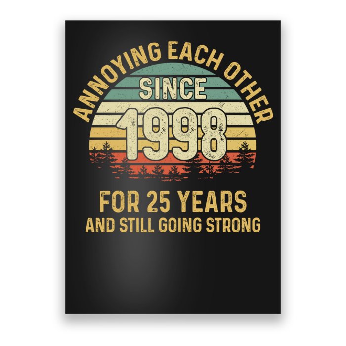 Funny 25th Wedding Anniversary Annoying Each Other Since 1998 Poster