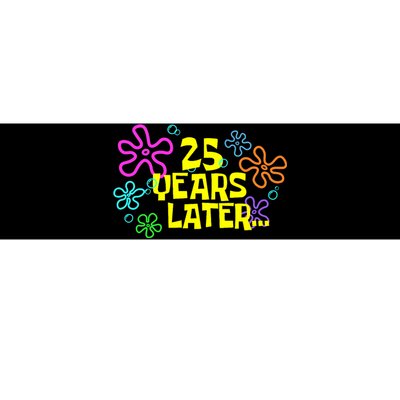 Funny 25 Years Later 25th Birthday Party 25 Year Old Meme Bumper Sticker