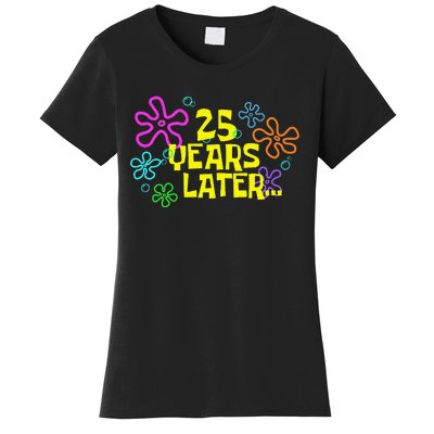 Funny 25 Years Later 25th Birthday Party 25 Year Old Meme Gift Women's T-Shirt