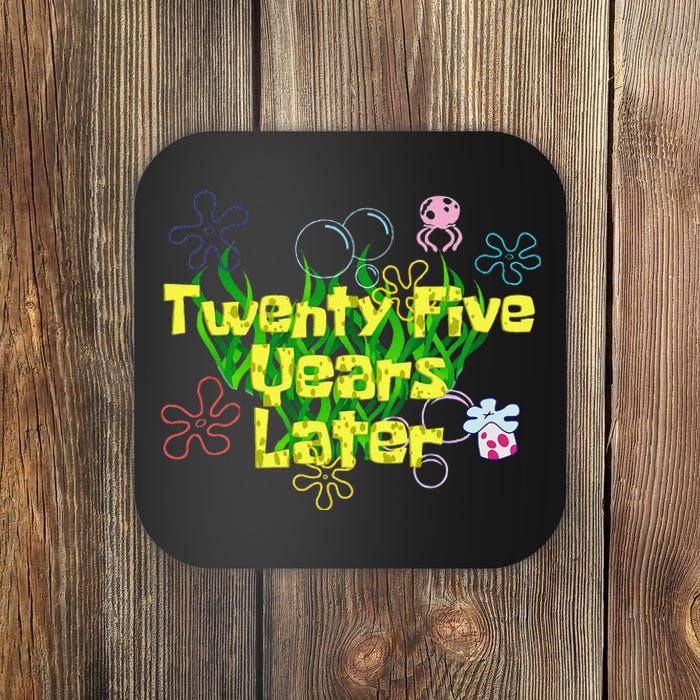 Funny 25 Year Old Twenty Five Years Later 25th Birthday Gift Coaster