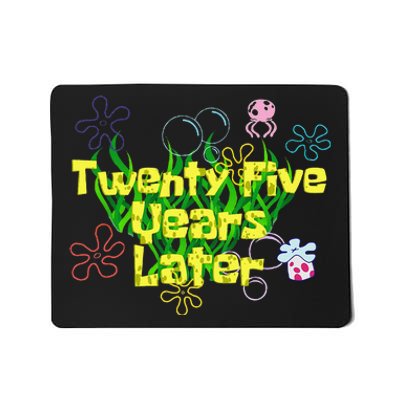 Funny 25 Year Old Twenty Five Years Later 25th Birthday Gift Mousepad