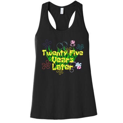 Funny 25 Year Old Twenty Five Years Later 25th Birthday Gift Women's Racerback Tank