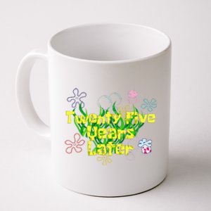 Funny 25 Year Old Twenty Five Years Later 25th Birthday Gift Coffee Mug